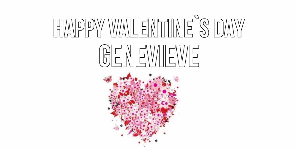 Greetings card с именем, Genevieve Happy Valentine`s Day день всех влюбленных пора дарить валентинку девушке Greetings with text for free download 